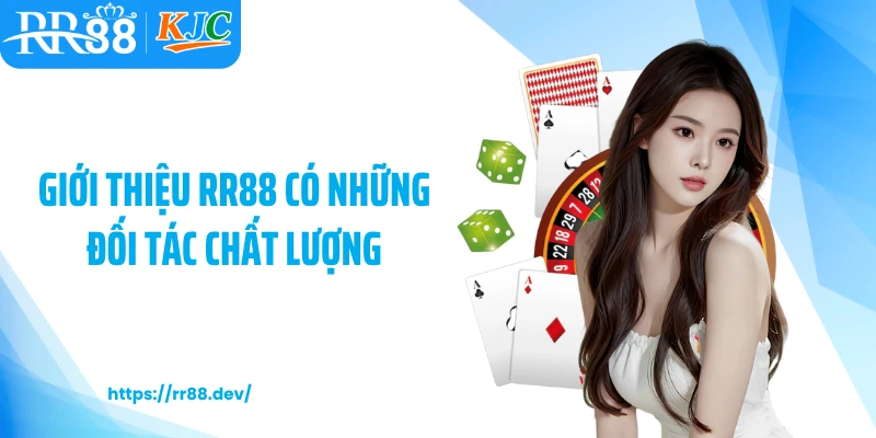 Giới thiệu RR88 có những đối tác chất lượng