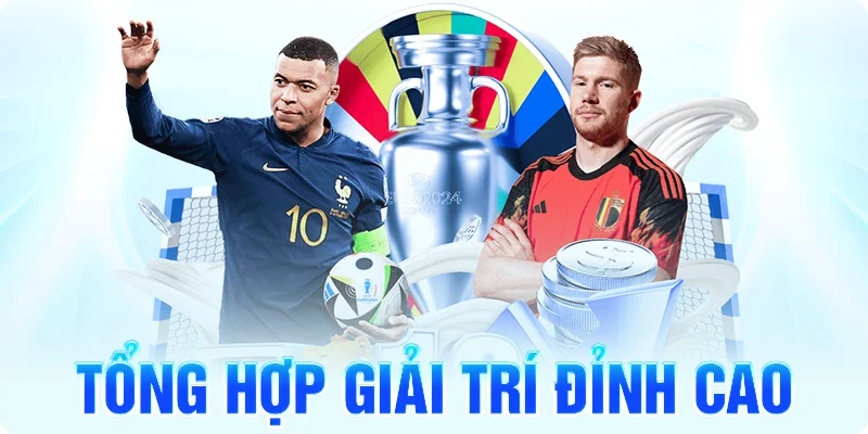 Tổng hợp giải trí đỉnh cao